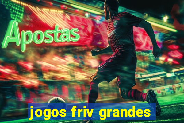 jogos friv grandes